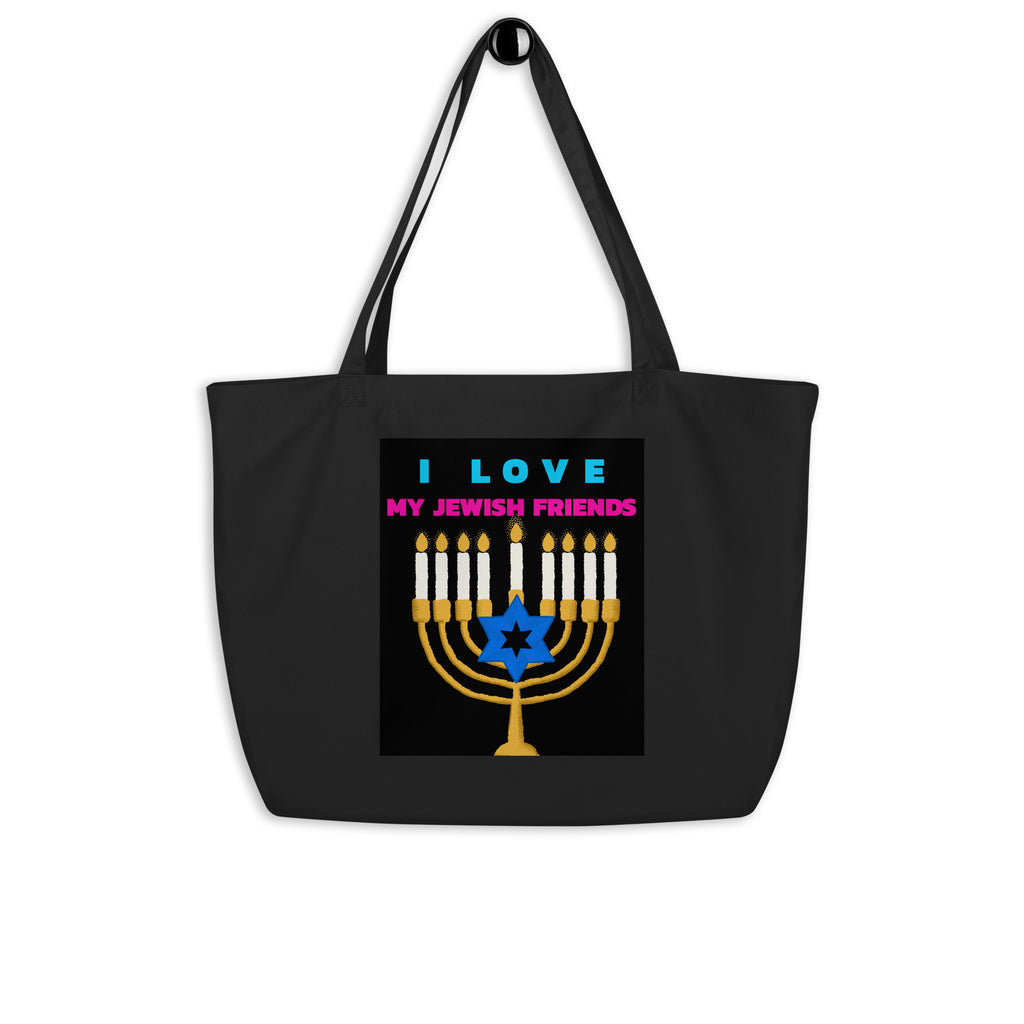 I Love My Jewish Friends | Large Organic Tote Bag Jouparty