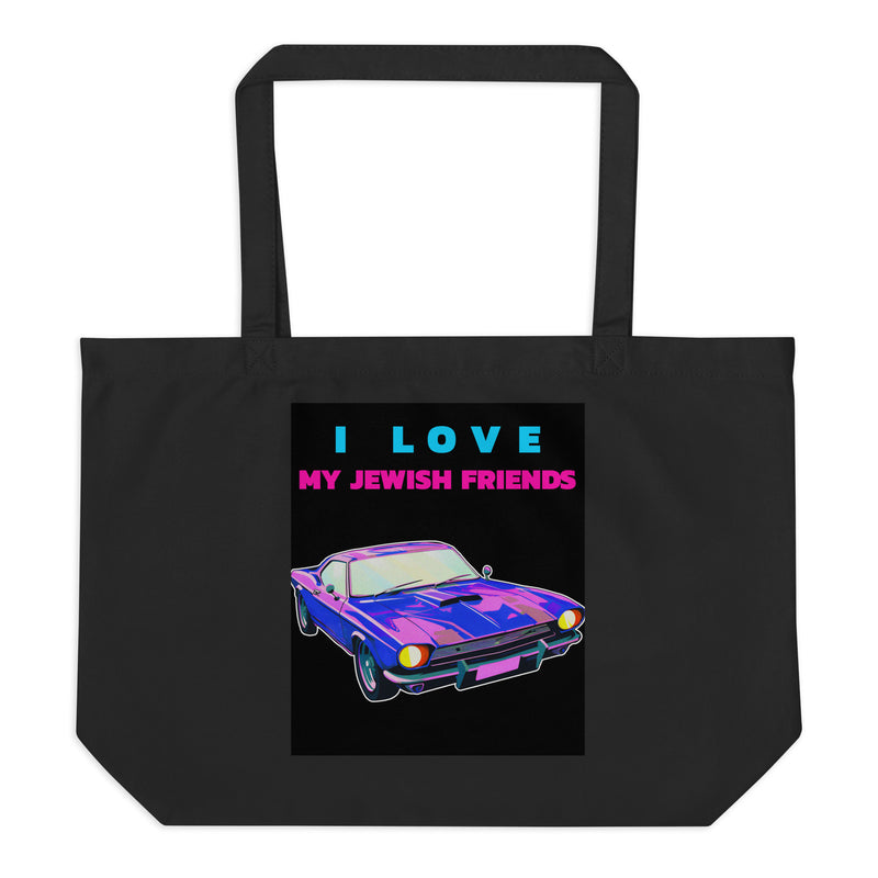I Love My Jewish Friends | Large Organic Tote Bag
