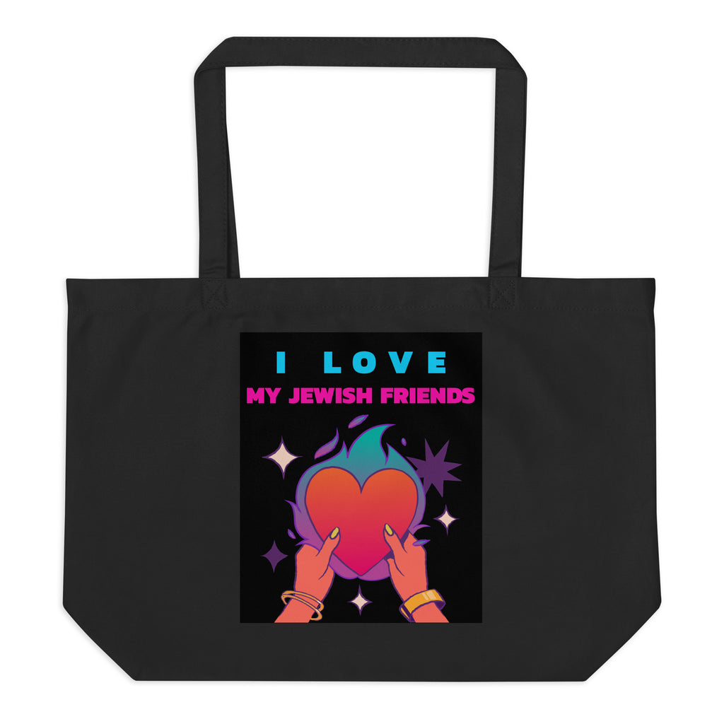 I Love My Jewish Friends | Large Organic Tote Bag Jouparty