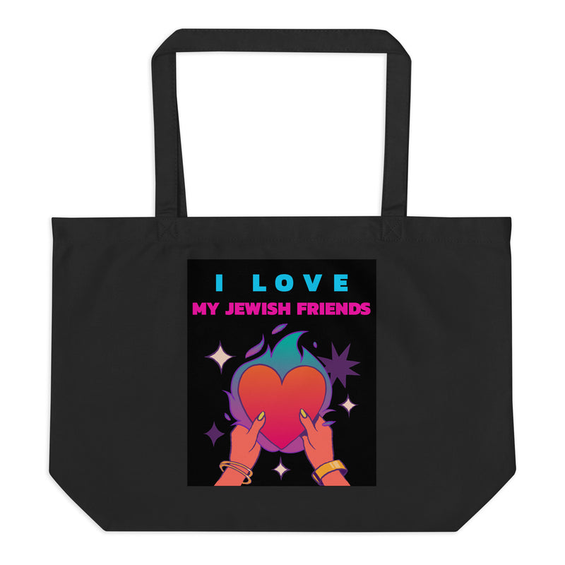 I Love My Jewish Friends | Large Organic Tote Bag