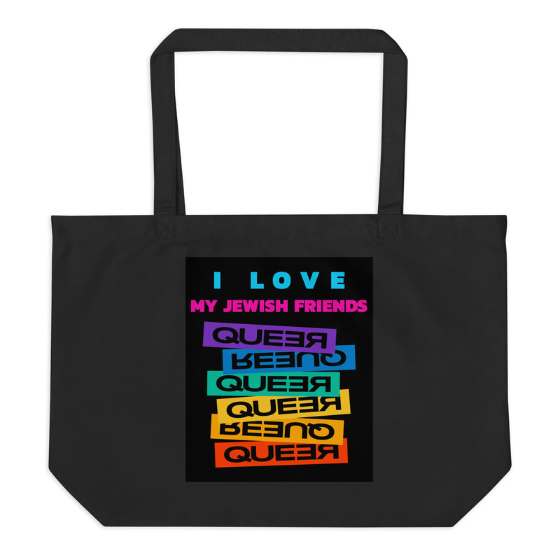 I Love My Jewish Friends | Large Organic Tote Bag