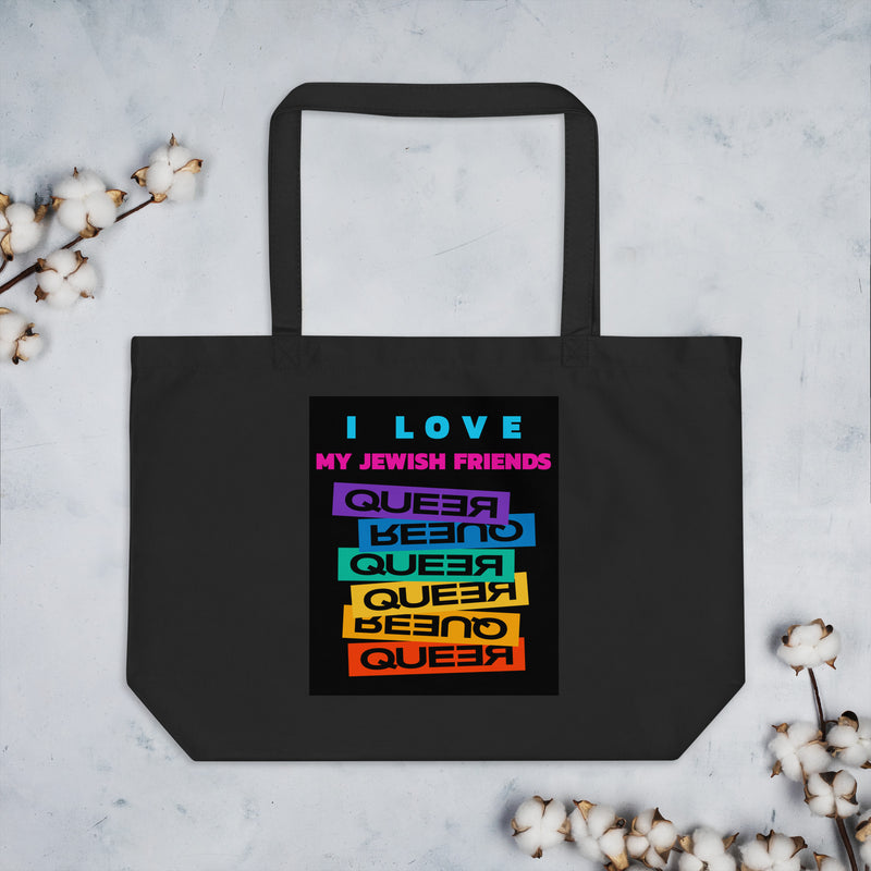 I Love My Jewish Friends | Large Organic Tote Bag