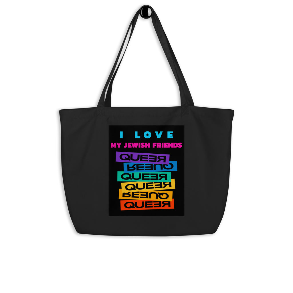 I Love My Jewish Friends | Large Organic Tote Bag