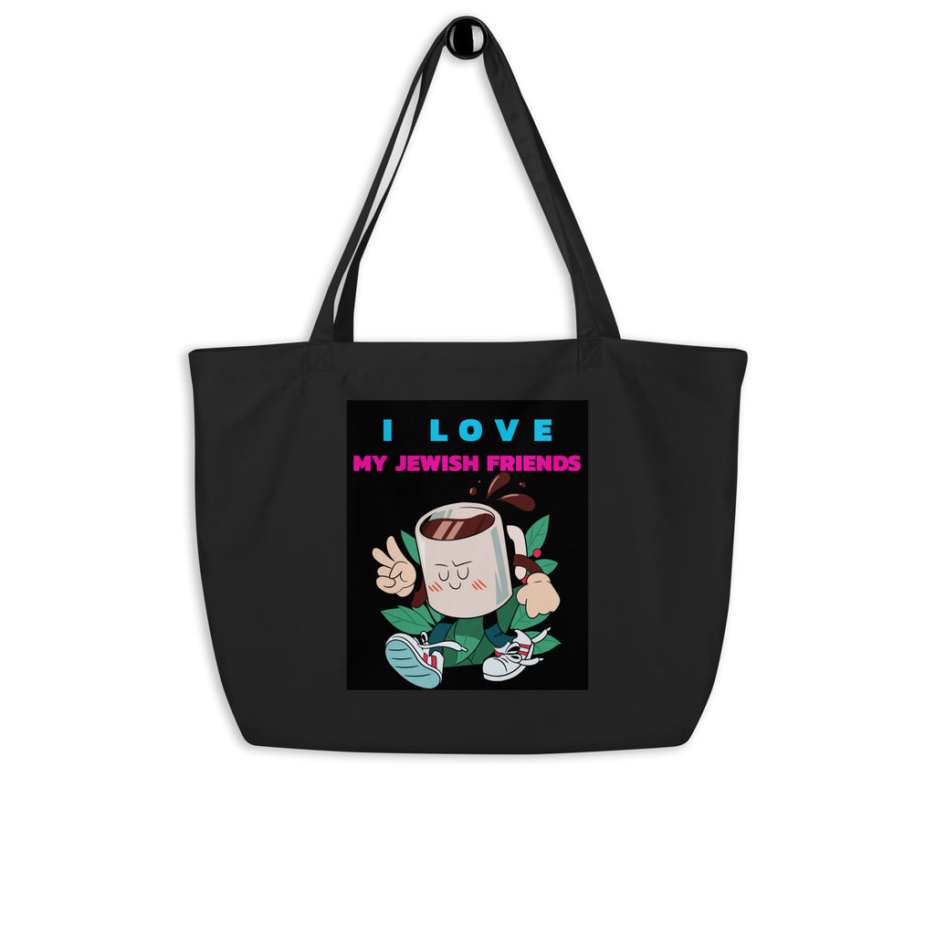 I Love My Jewish Friends | Large Organic Tote Bag Jouparty