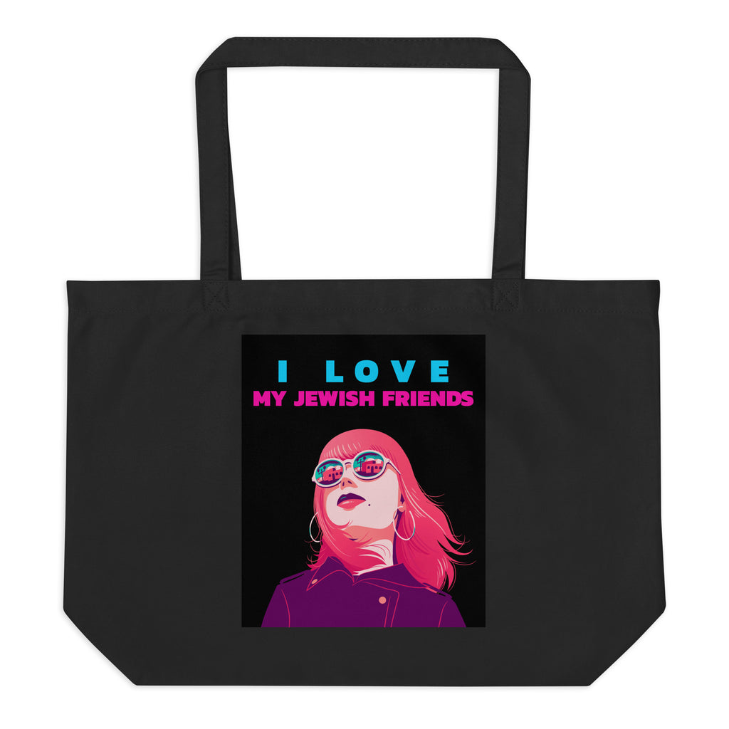 I Love My Jewish Friends | Large Organic Tote Bag Jouparty