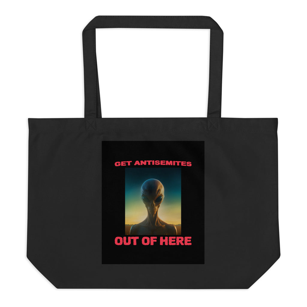 Get Alien Out | Antisemitism | Large Organic Tote Bag