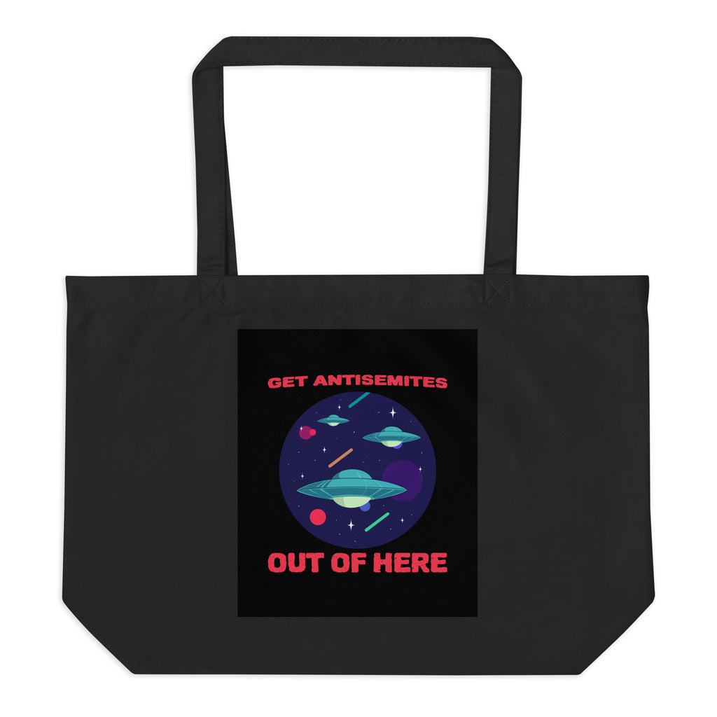 Get Alien Out | Antisemitism | Large Organic Tote Bag