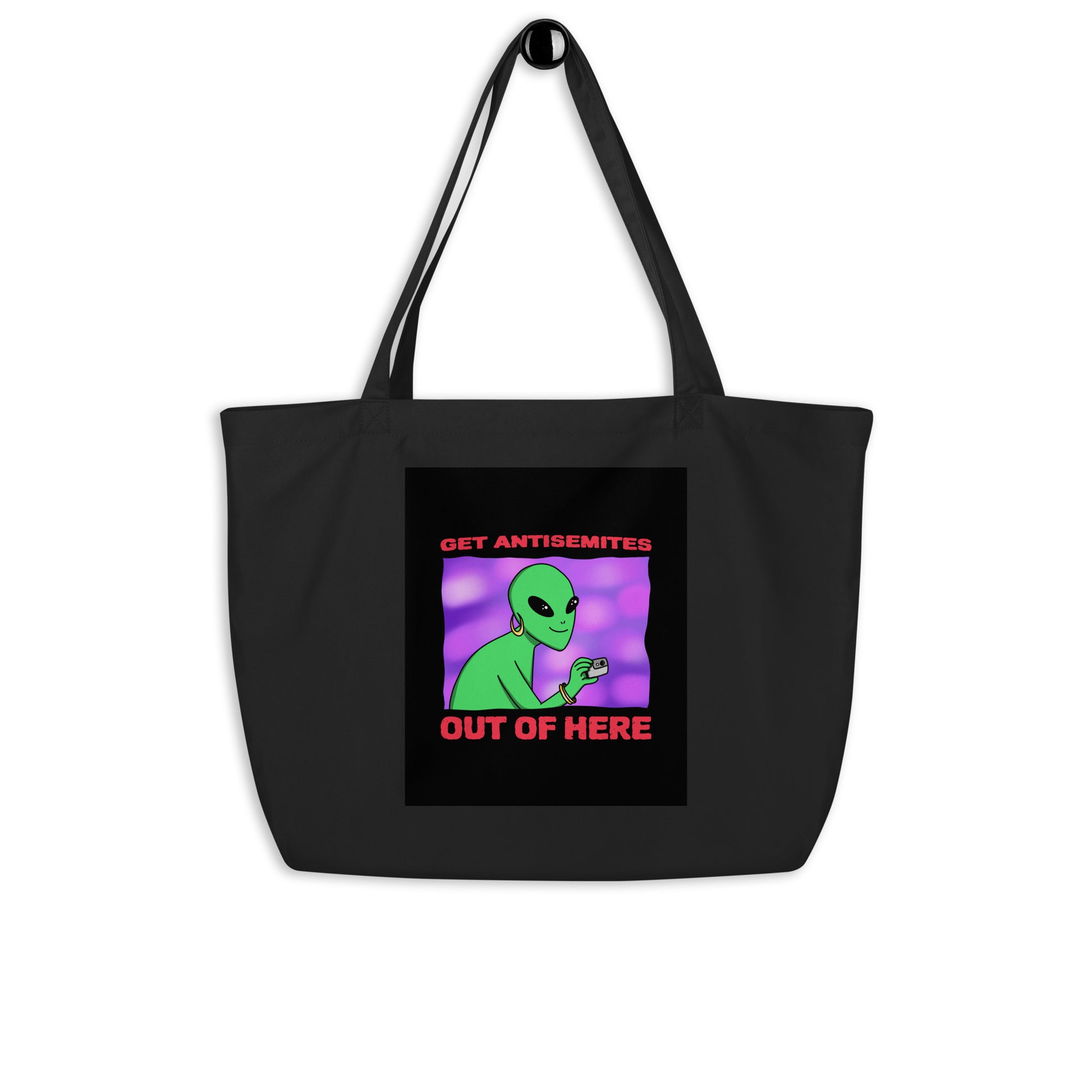 Get Alien Out | Antisemitism | Large Organic Tote Bag