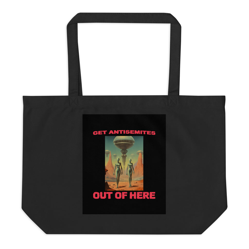 Get Alien Out | Antisemitism | Large Organic Tote Bag