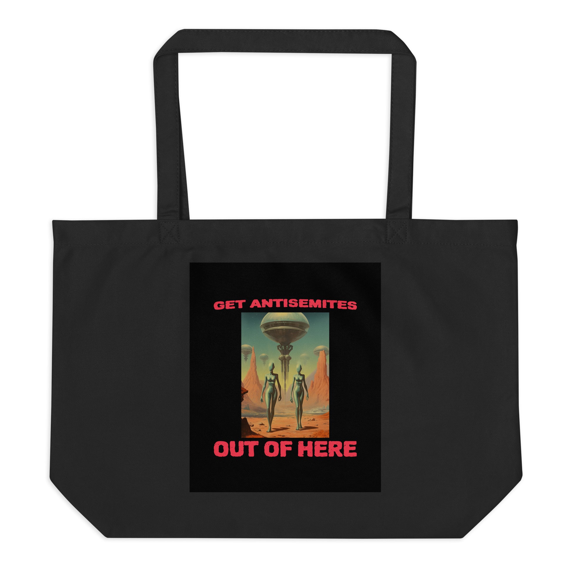 Get Alien Out | Antisemitism | Large Organic Tote Bag