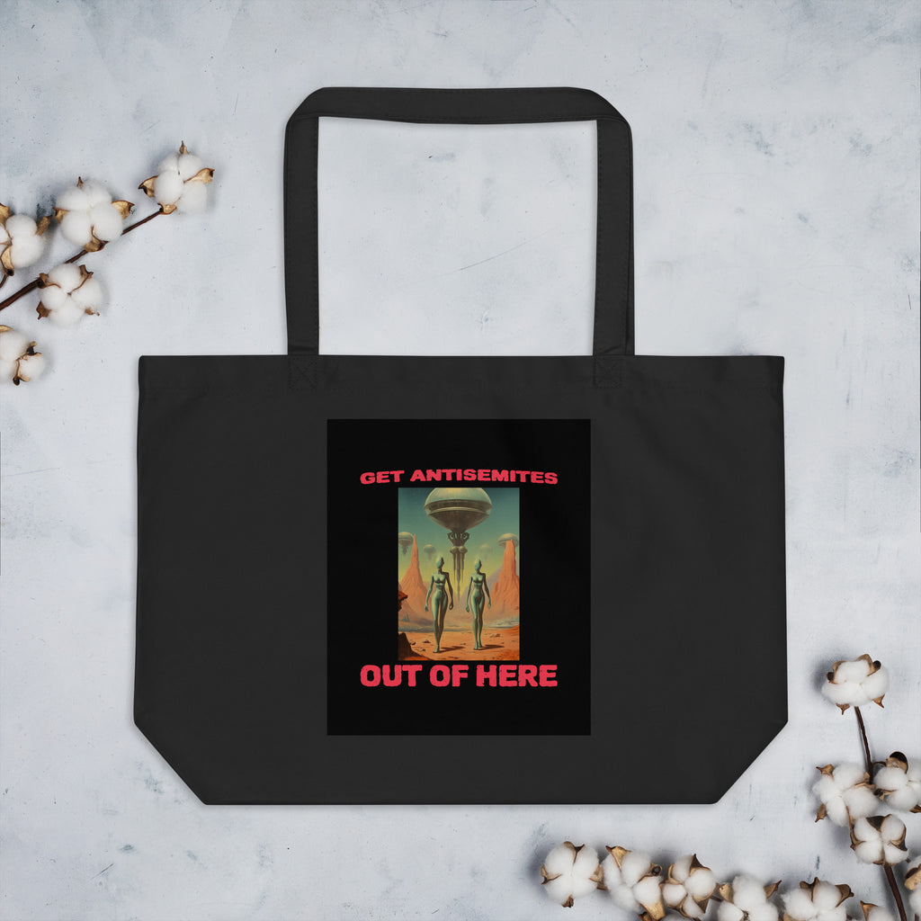 Get Alien Out | Antisemitism | Large Organic Tote Bag