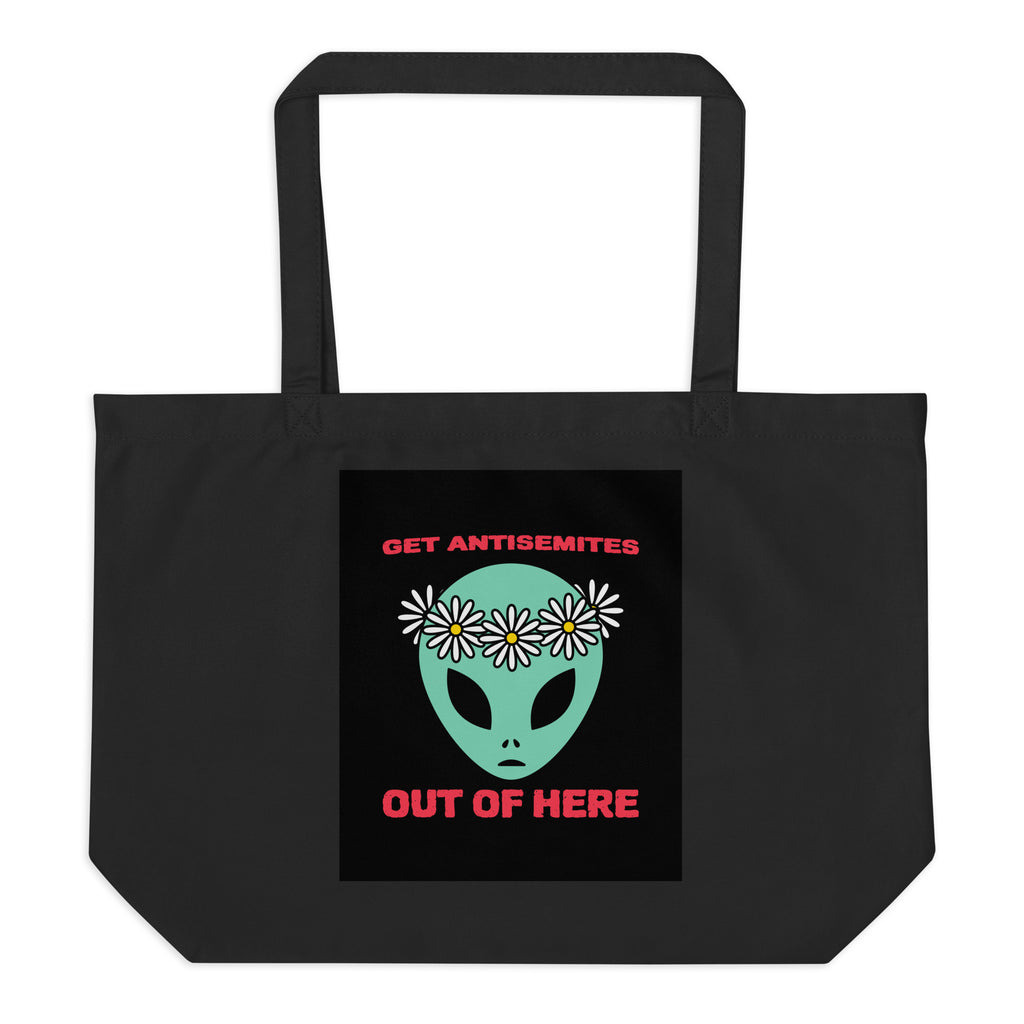 Get Alien Out | Antisemitism | Large Organic Tote Bag