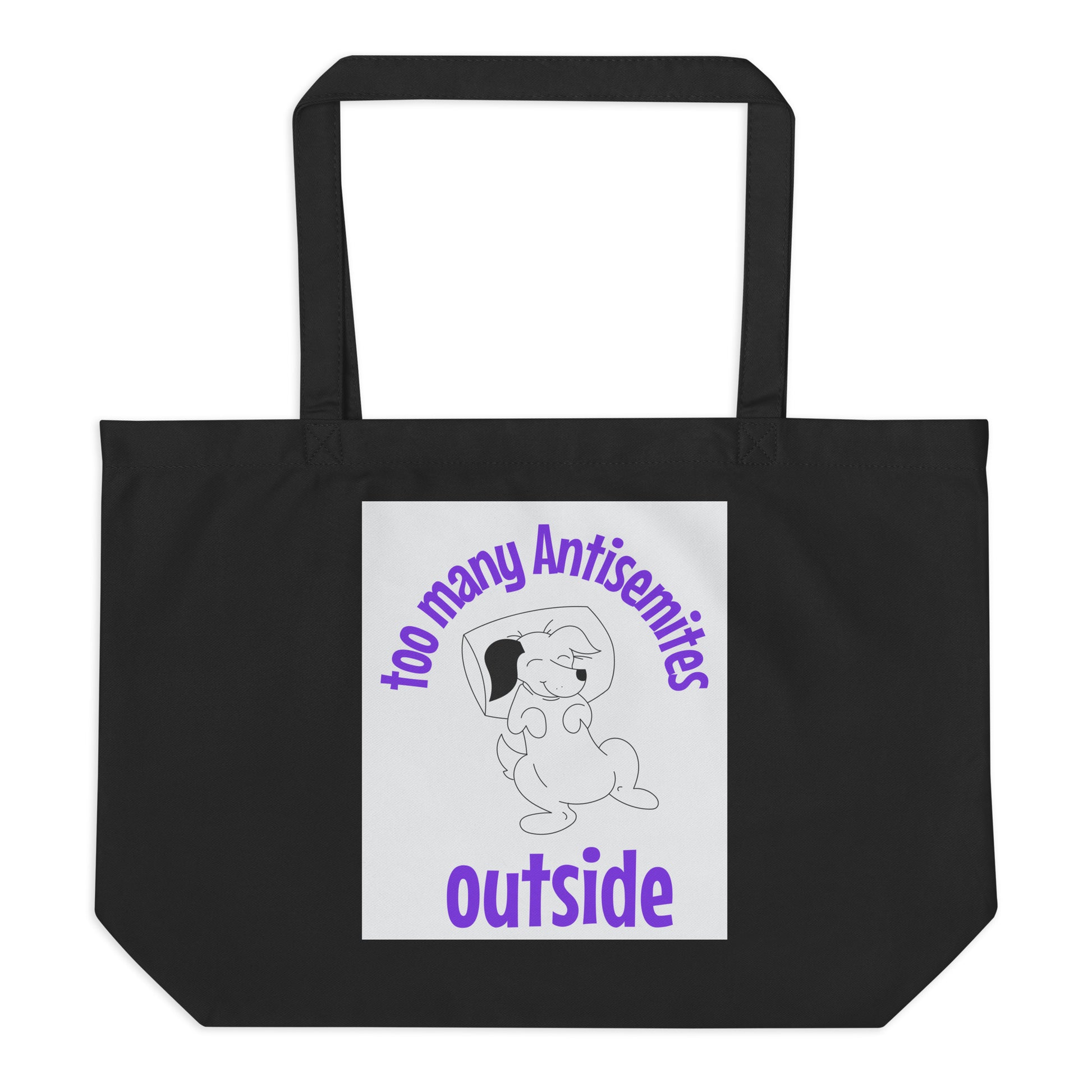 Too Many Antisemites Outside | Large Organic Tote Bag Jouparty