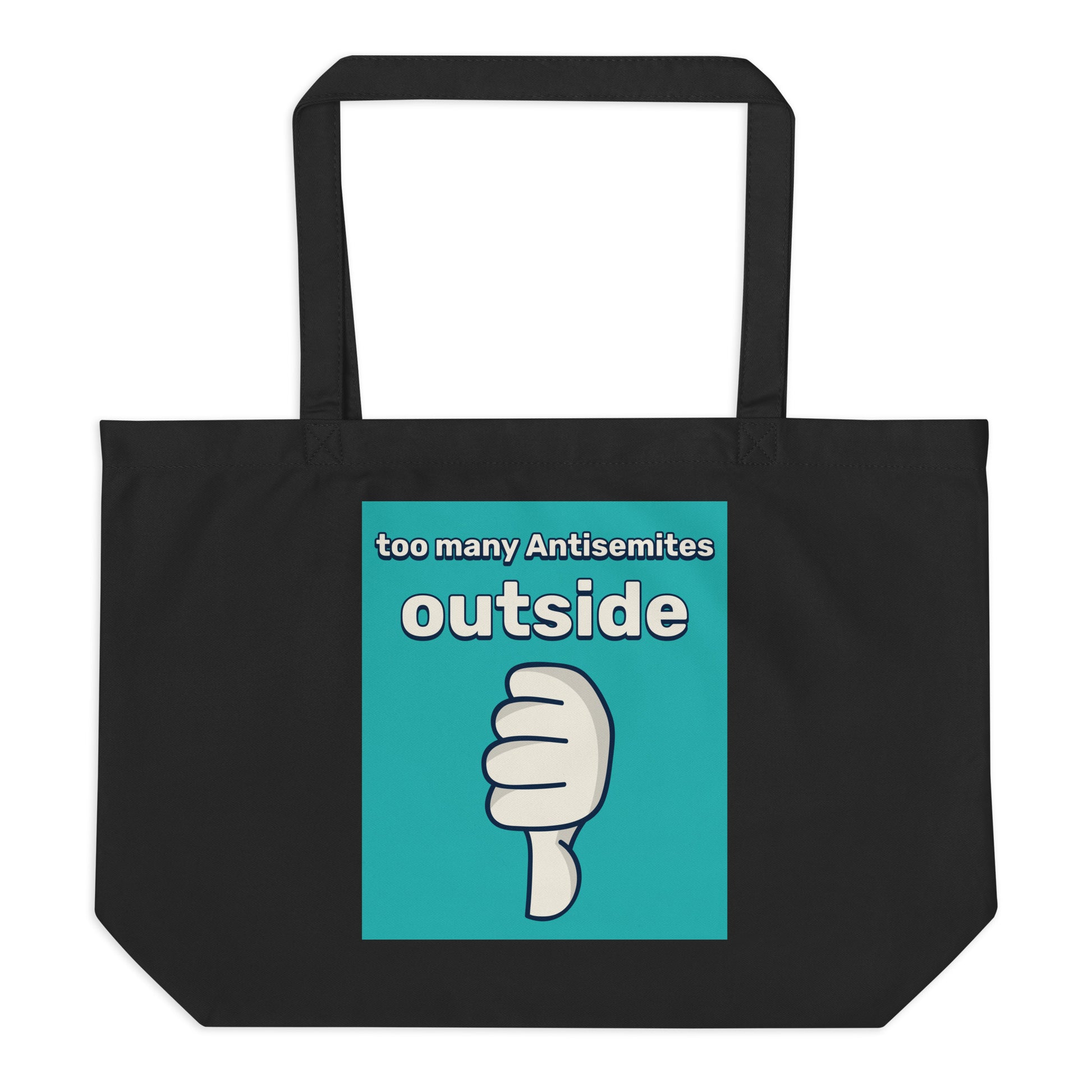 Too Many Antisemites Outside | Large Organic Tote Bag