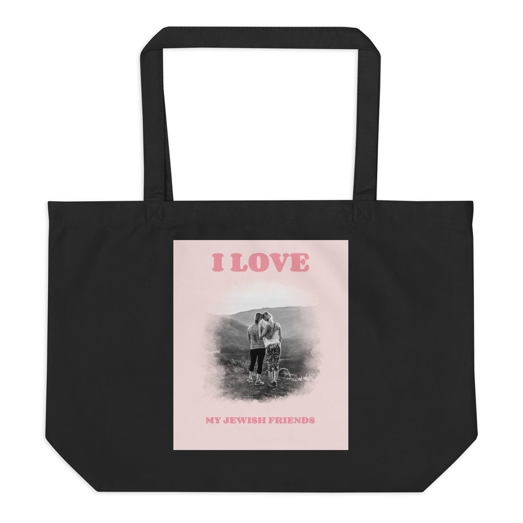 I Love My Jewish Friends | Pink Edition | Large Organic Tote Bag Jouparty