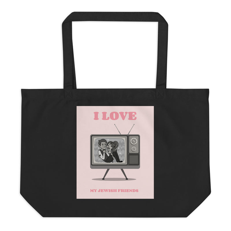 I Love My Jewish Friends | Pink Edition | Large Organic Tote Bag