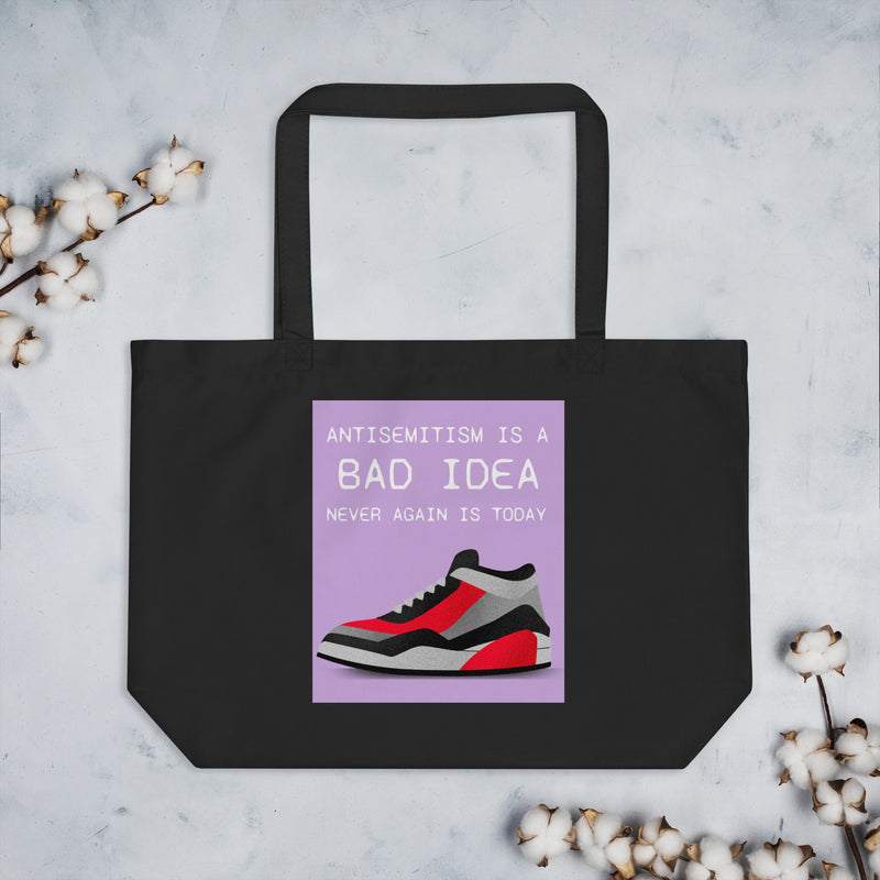 Bad Idea | Antisemitism | Large Organic Tote Bag