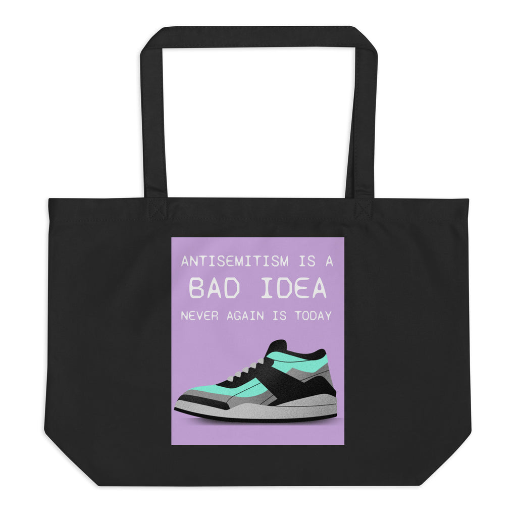 Bad Idea | Antisemitism | Large Organic Tote Bag