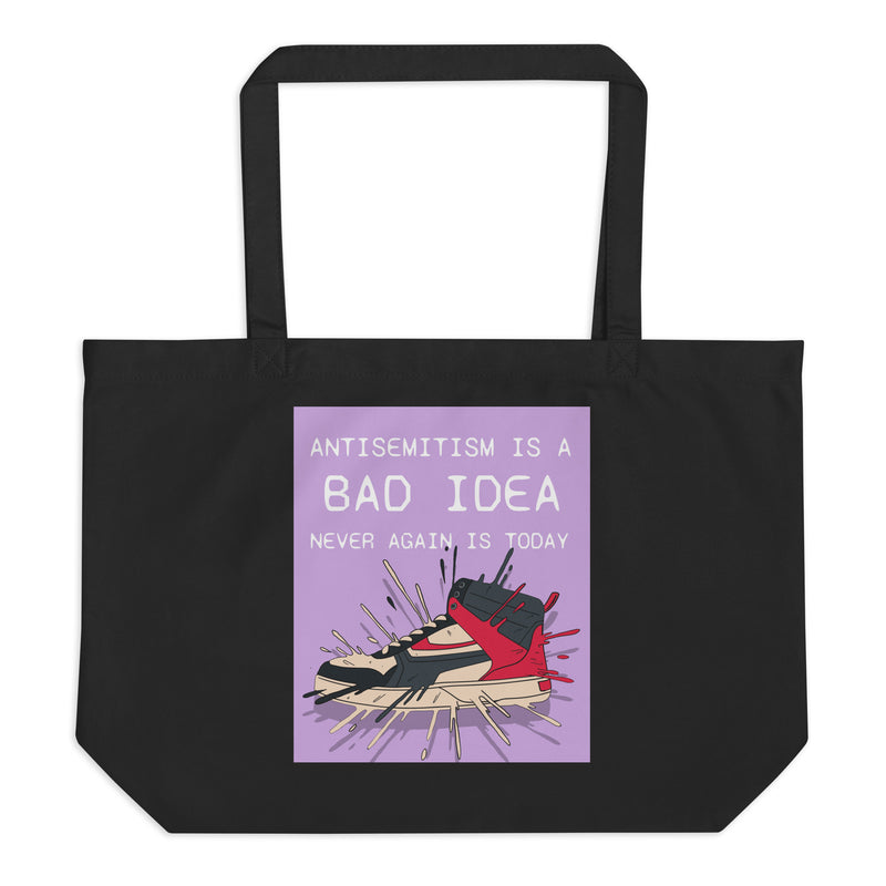 Bad Idea | Antisemitism | Large Organic Tote Bag