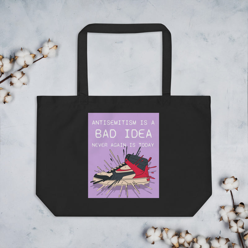 Bad Idea | Antisemitism | Large Organic Tote Bag