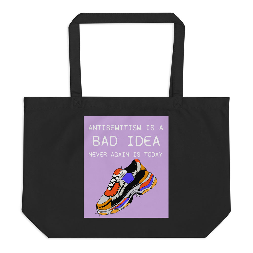 Bad Idea | Antisemitism | Large Organic Tote Bag
