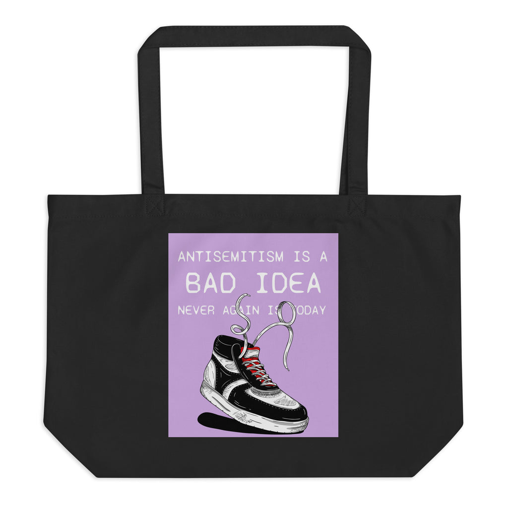 Bad Idea | Antisemitism | Large Organic Tote Bag