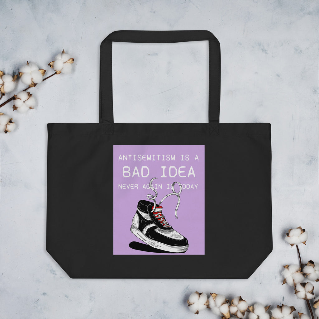 Bad Idea | Antisemitism | Large Organic Tote Bag