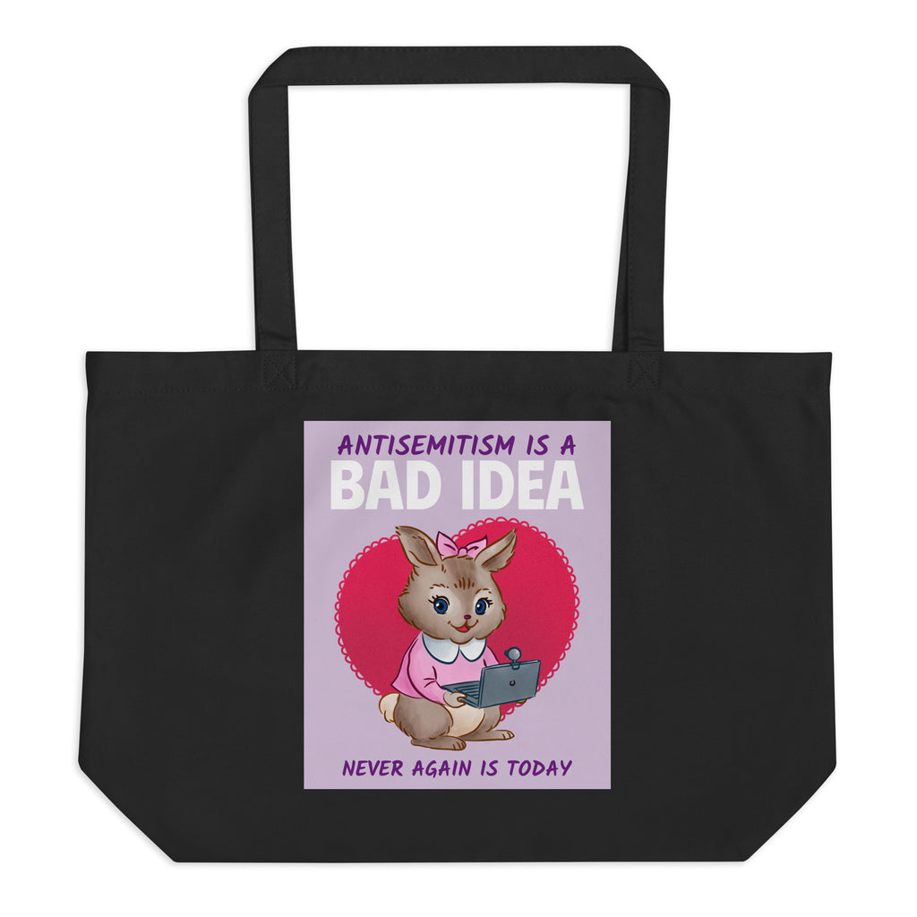 Bad Idea | Antisemitism | Large Organic Tote Bag