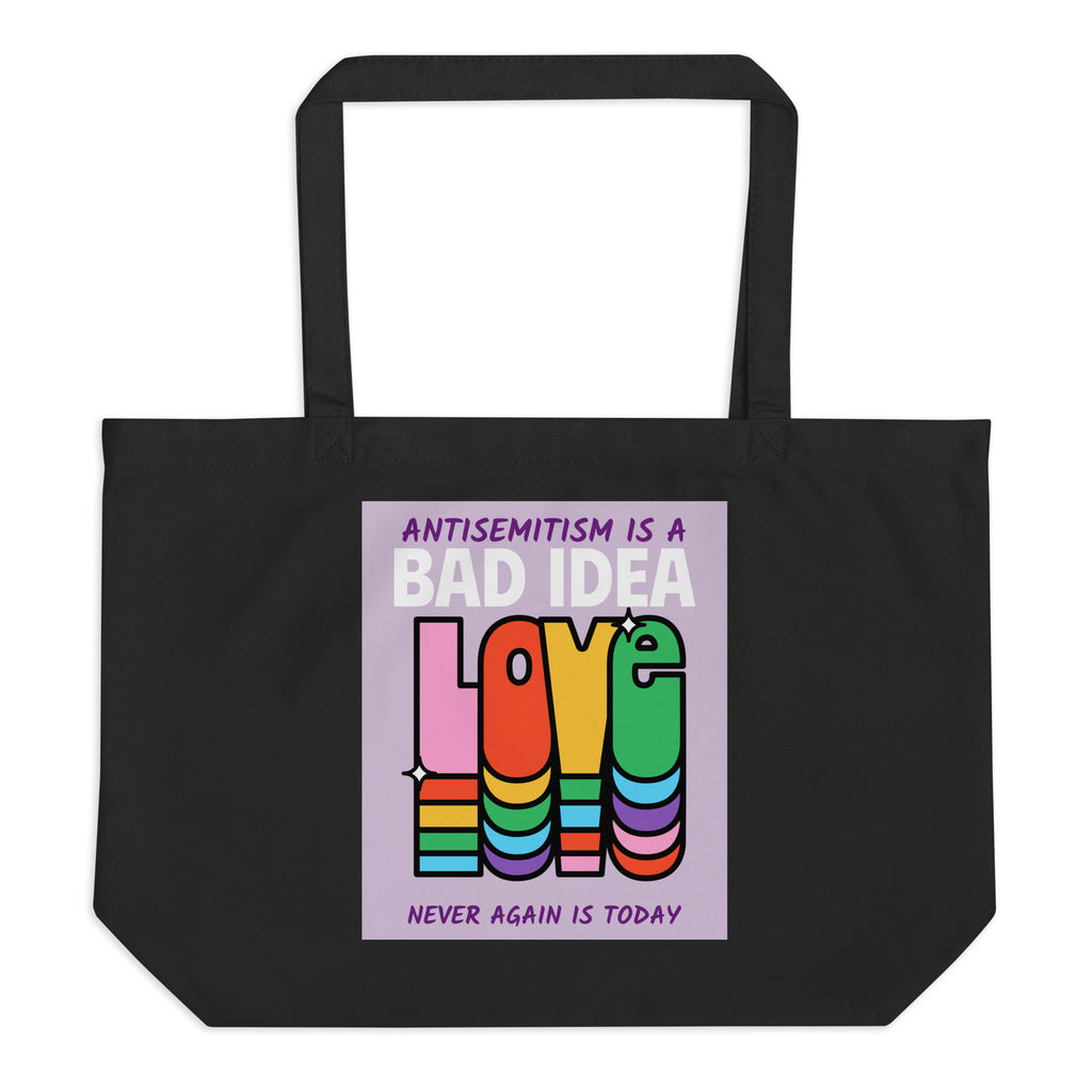 Bad Idea | Antisemitism | Large Organic Tote Bag