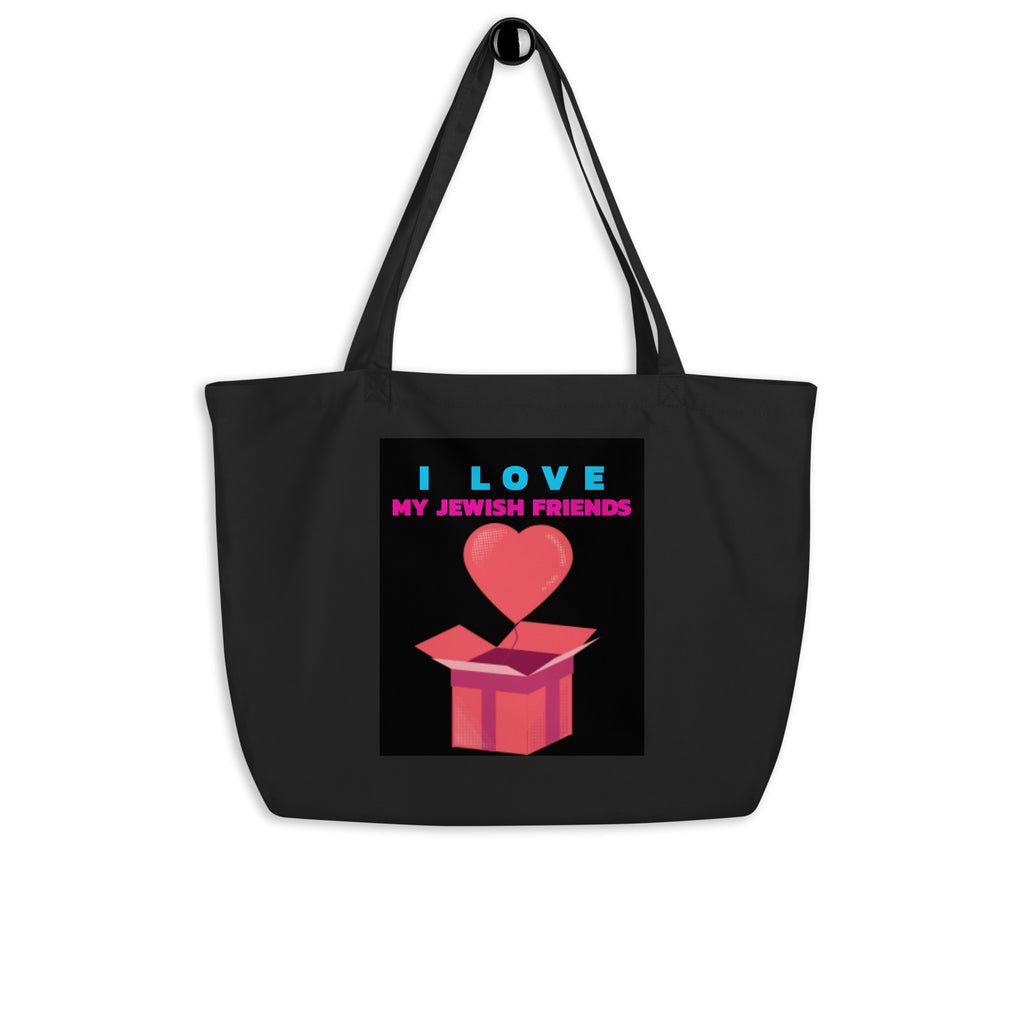 I Love My Jewish Friends | Large Organic Tote Bag