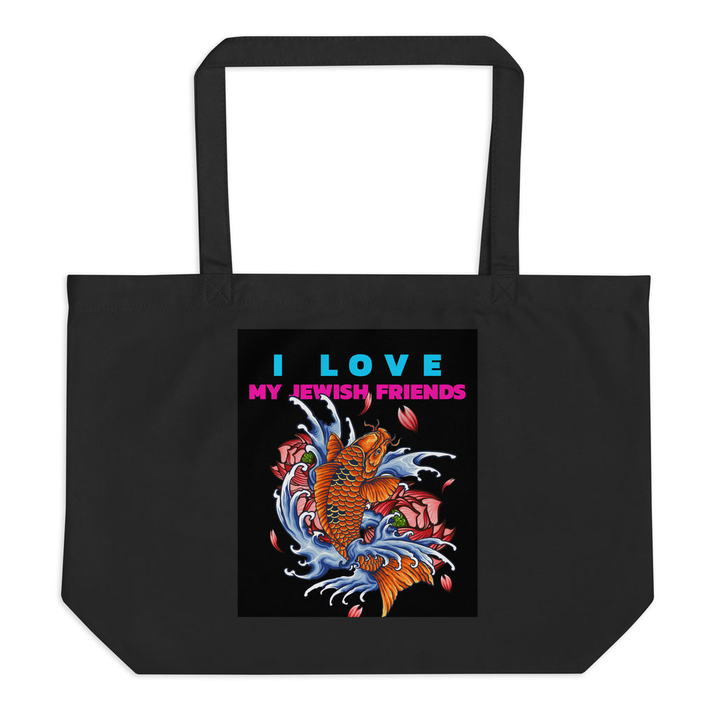 I Love My Jewish Friends | Large Organic Tote Bag
