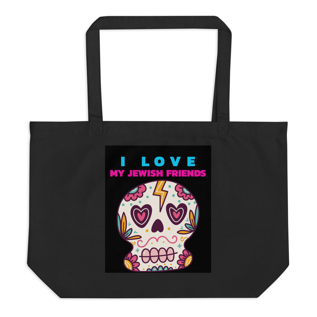 I Love My Jewish Friends | Large Organic Tote Bag Jouparty