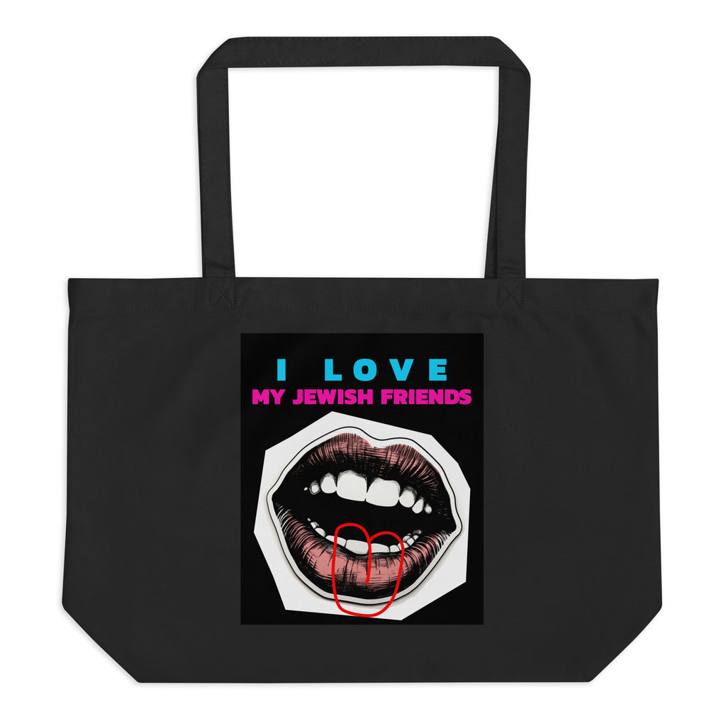 I Love My Jewish Friends | Large Organic Tote Bag Jouparty