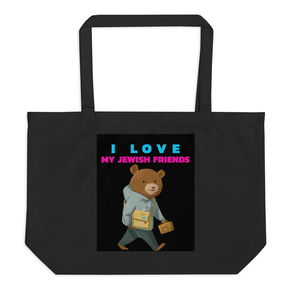I Love My Jewish Friends | Large Organic Tote Bag Jouparty