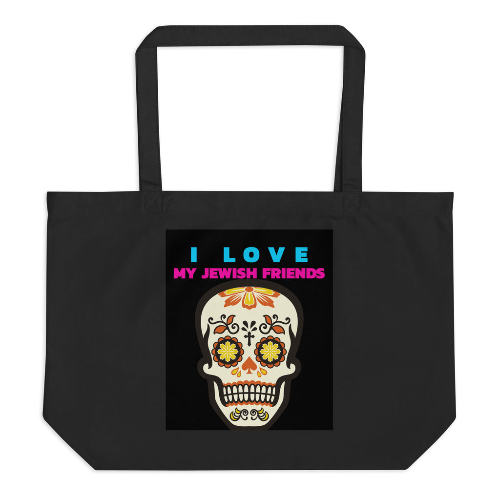 I Love My Jewish Friends | Large Organic Tote Bag