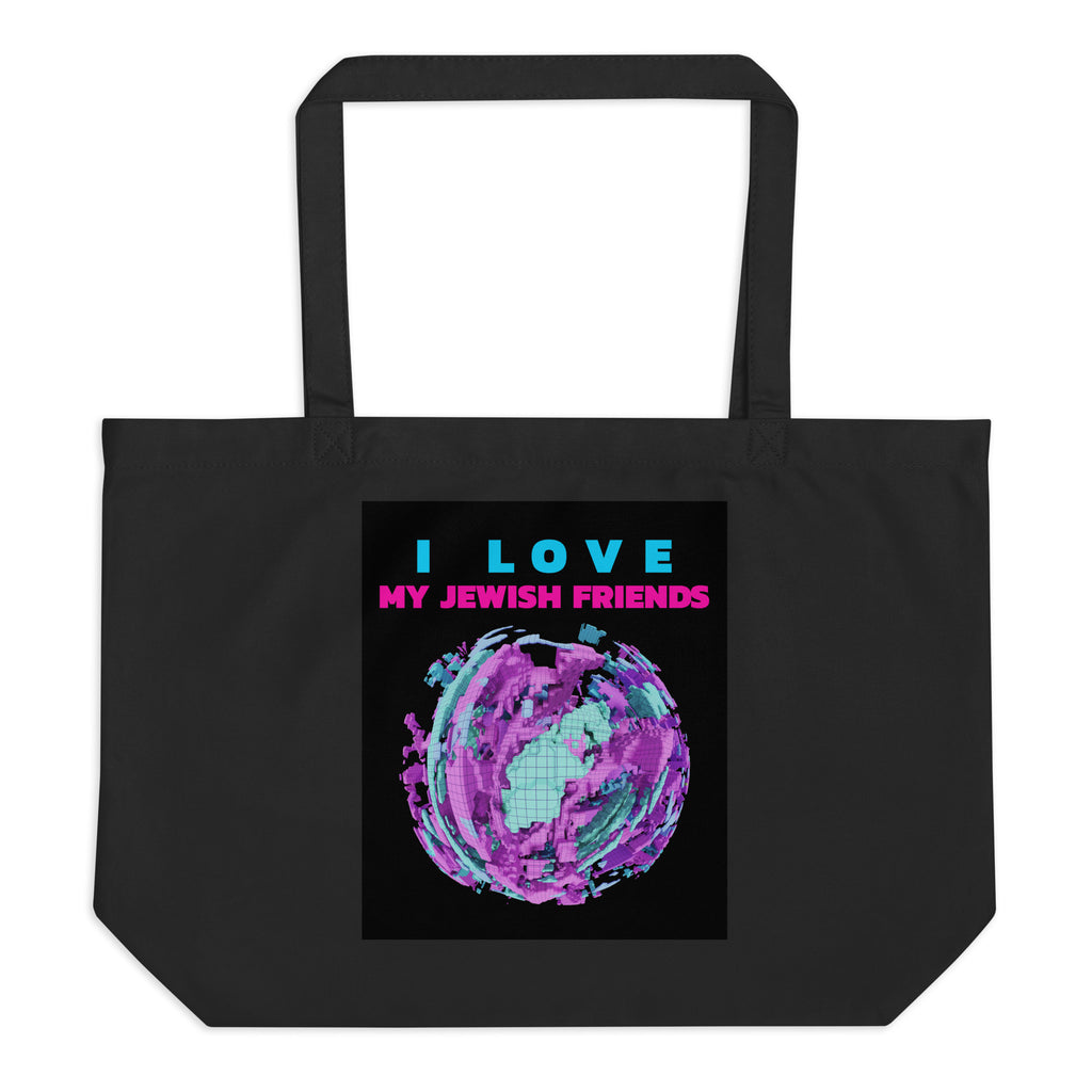 I Love My Jewish Friends | Large Organic Tote Bag