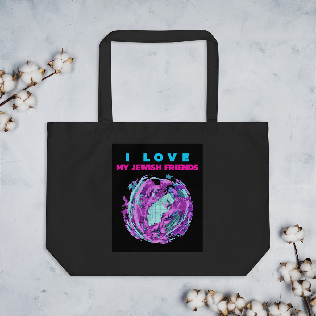 I Love My Jewish Friends | Large Organic Tote Bag