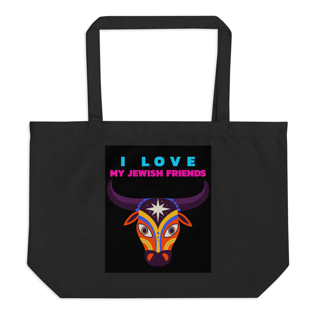 I Love My Jewish Friends | Large Organic Tote Bag