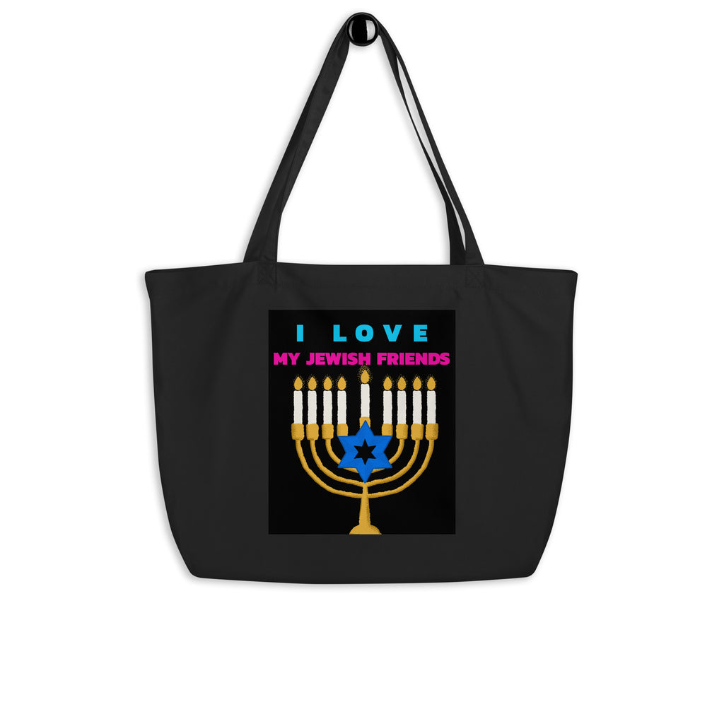 I Love My Jewish Friends | Large Organic Tote Bag Jouparty