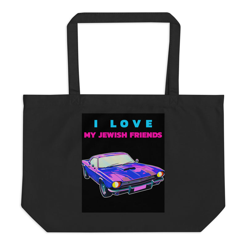 I Love My Jewish Friends | Large Organic Tote Bag