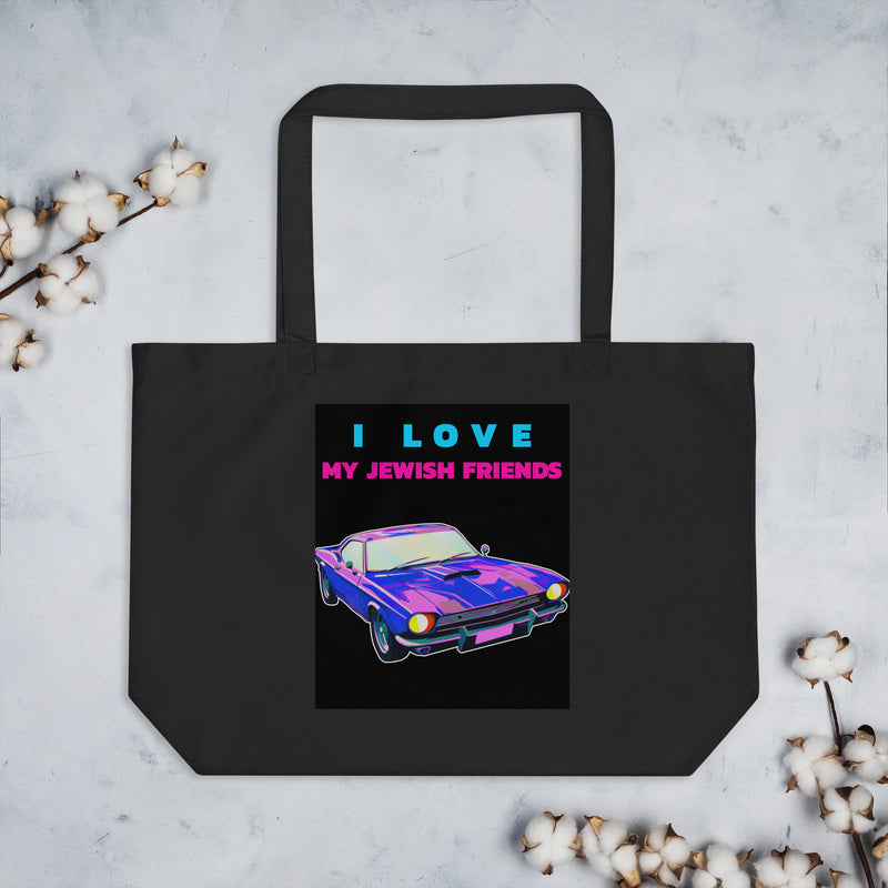 I Love My Jewish Friends | Large Organic Tote Bag