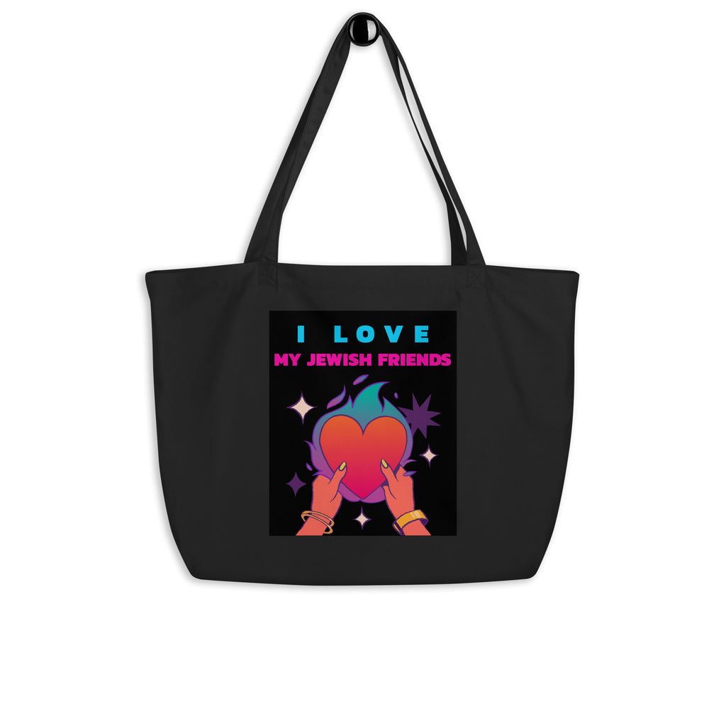 I Love My Jewish Friends | Large Organic Tote Bag Jouparty