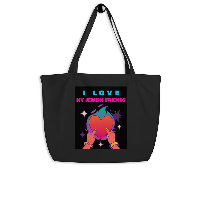 I Love My Jewish Friends | Large Organic Tote Bag