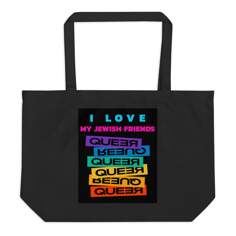 I Love My Jewish Friends | Large Organic Tote Bag