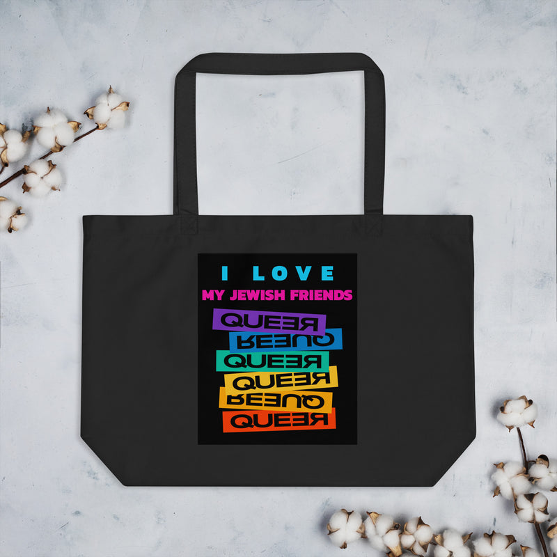 I Love My Jewish Friends | Large Organic Tote Bag