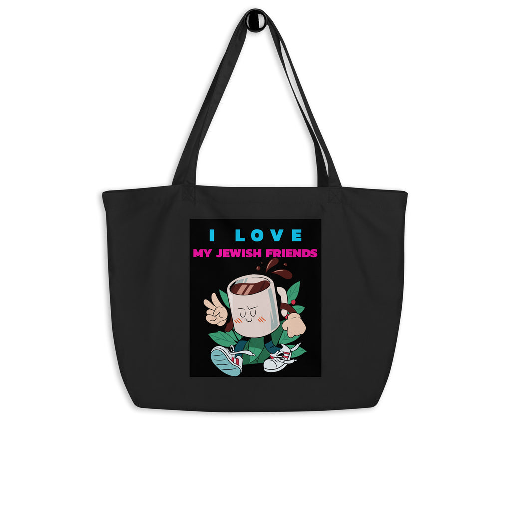 I Love My Jewish Friends | Large Organic Tote Bag Jouparty