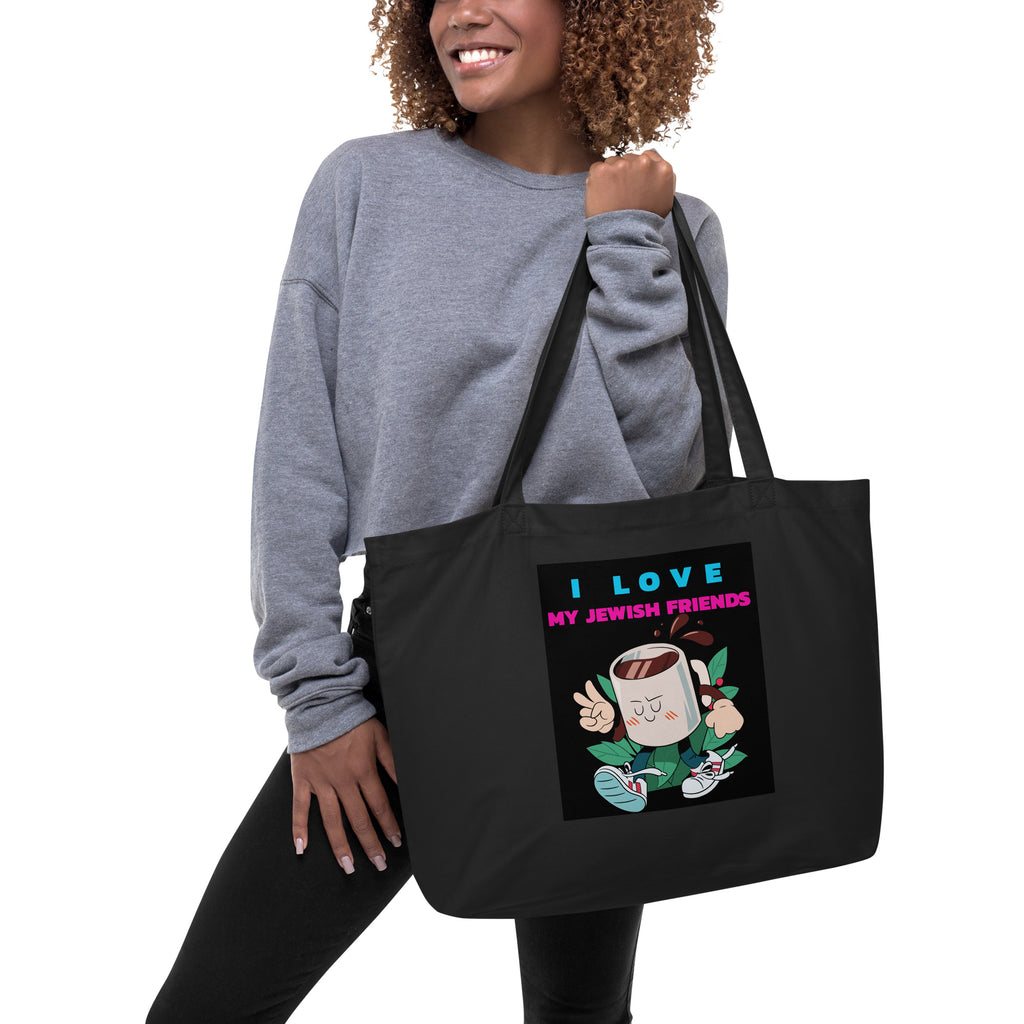 I Love My Jewish Friends | Large Organic Tote Bag Jouparty