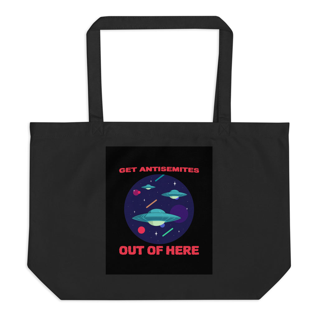 Get Alien Out | Antisemitism | Large Organic Tote Bag