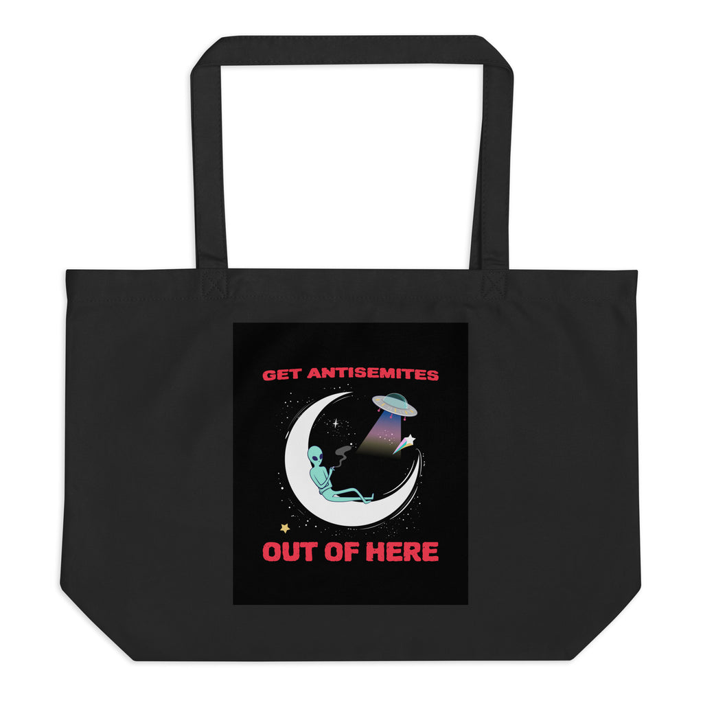 Get Alien Out | Antisemitism | Large Organic Tote Bag