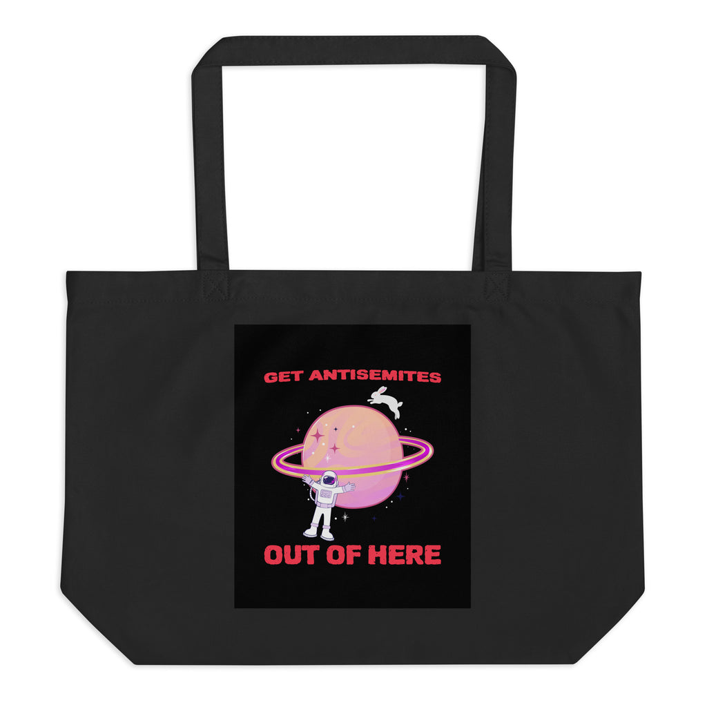 Get Alien Out | Antisemitism | Large Organic Tote Bag